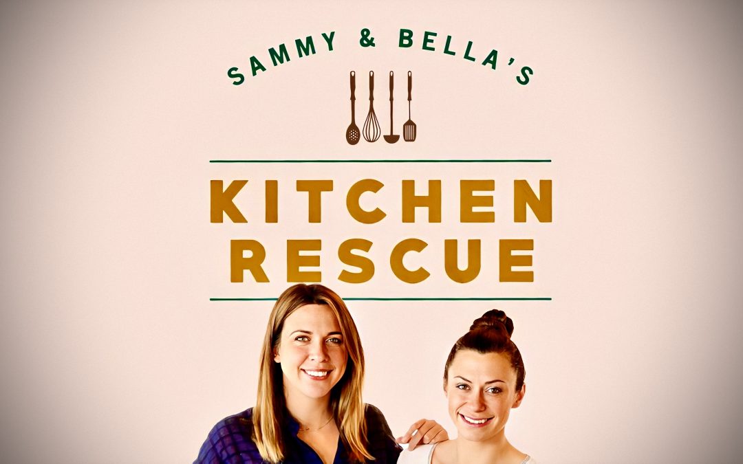 Sammy & Bella’s Kitchen Rescue