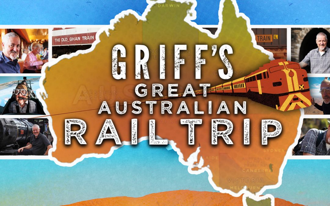 Griff’s Great Australian Rail Trip