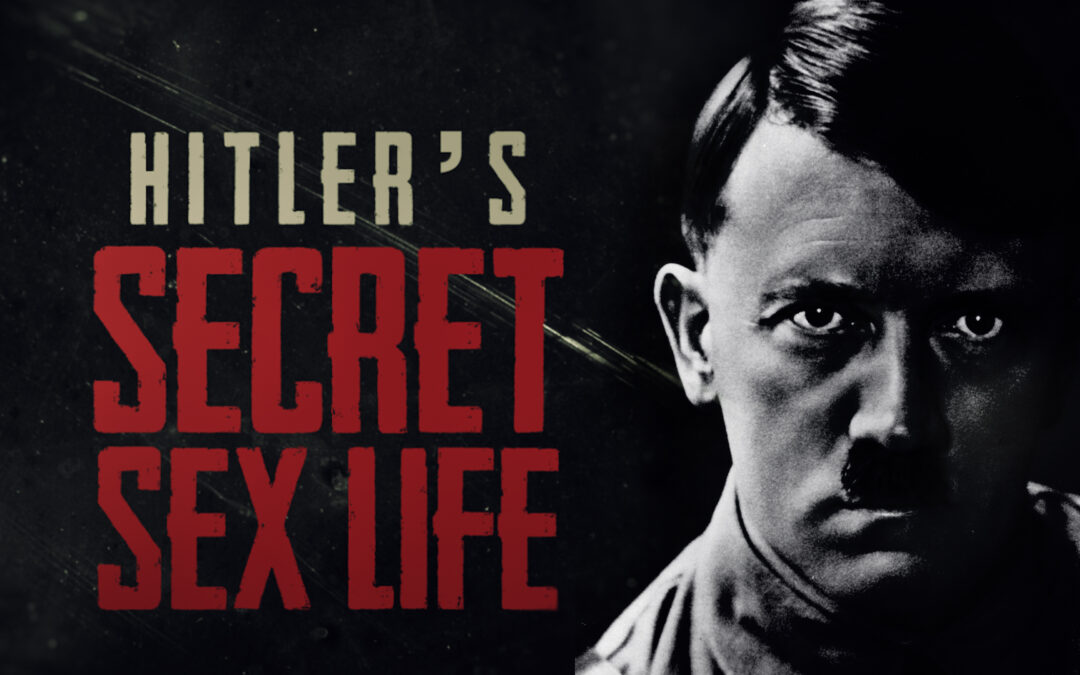 Hitler’s Secret Sex Life